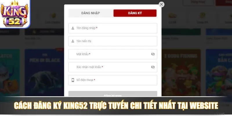 Cách đăng ký King52 trực tuyến chi tiết nhất tại website