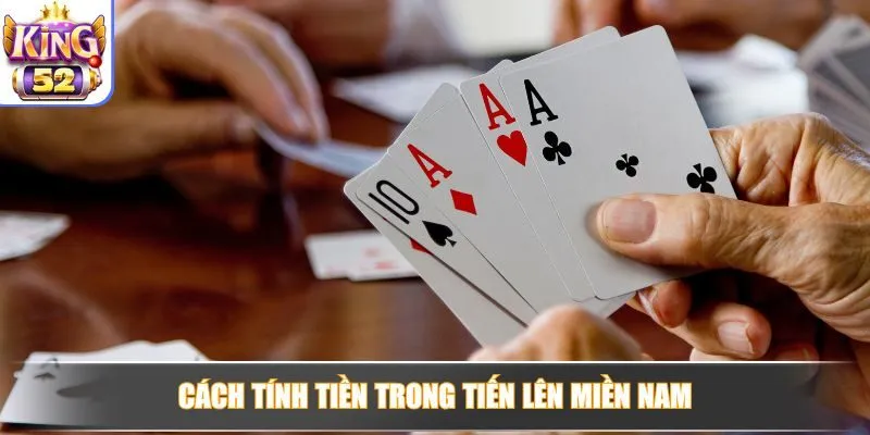 Cách tính tiền trong Tiến lên miền Nam